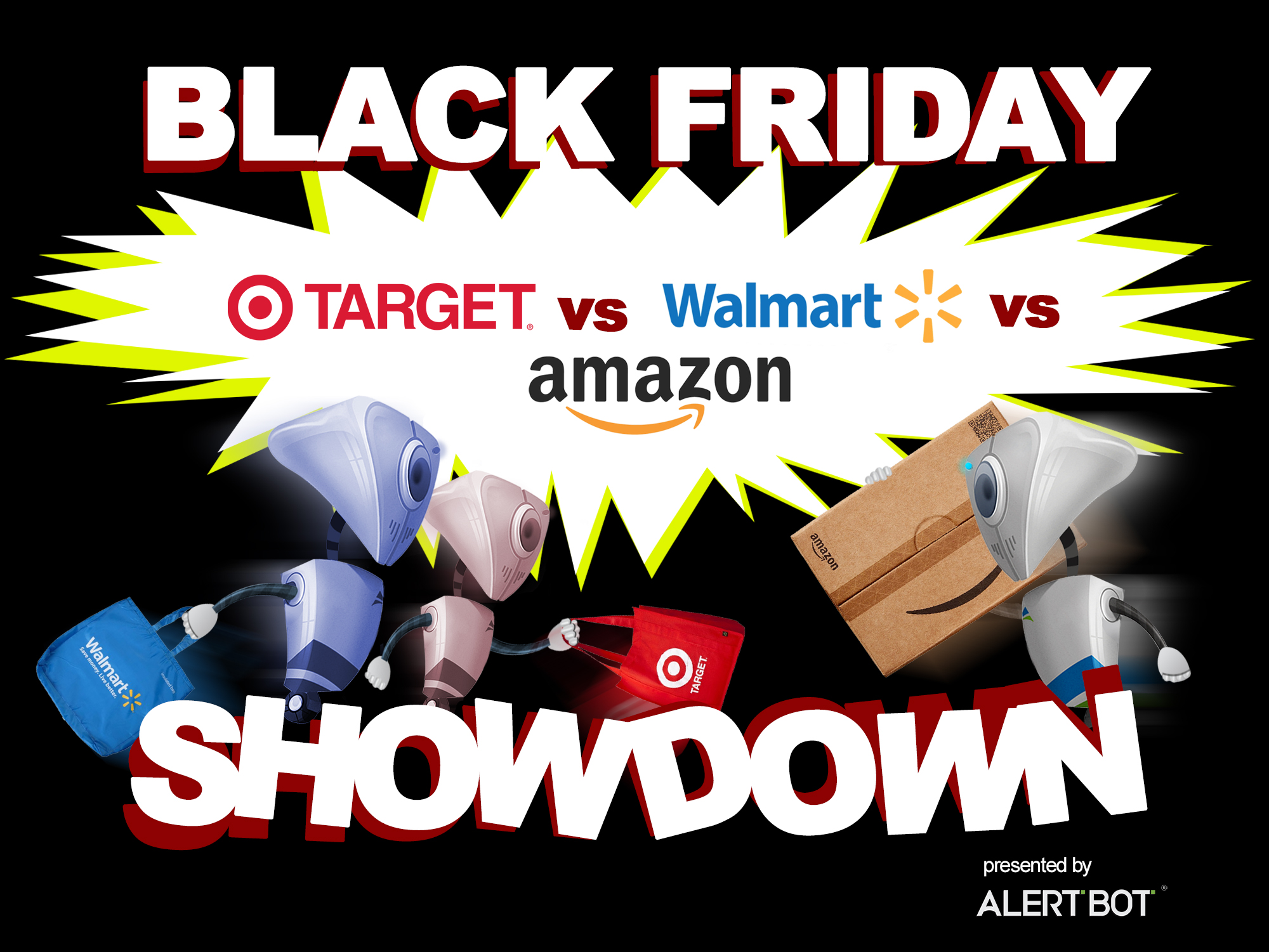 A graphic with a yellow starburst in the center and two robots charging towards a third robot. The two on the left are carrying shopping bags. The one on the right is carrying a box. The text reads "Black Friday - AlertBot Showdown: Target vs Walmart vs Amazon" with the word SHOWDOWN very large at the bottom.