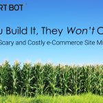 Photograph of a corn field set against a bright blue sky. Test on it reads "If You Build It, They Won&rsquo;t Come: 5 Big, Scary and Costly e-Commerce Site Mistakes"