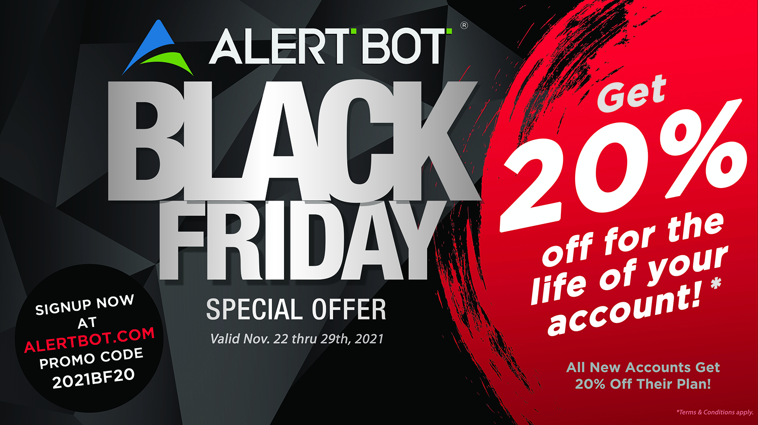 Graphich displaying large text that reads "AlertBot Black Friday" with smaller text that reads "Special Offer Valid November 22 thru 29, 2021. Get 20% off the life of your account! All New Accounts Get 20% off their plan! Signup now at AlertBot.com Promo Code 2021BF20"